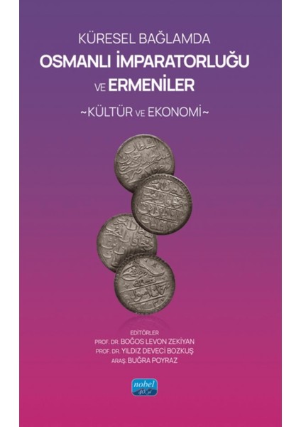 Küresel Bağlamda Osmanlı Imparatorluğu ve Ermeniler: Kültür ve Ekonomi