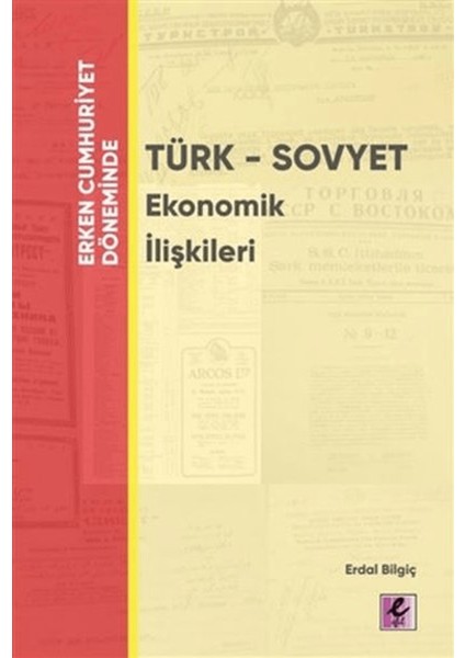 Erken Cumhuriyet Döneminde - Türk - Sovyet Ekonomik Ilişkileri