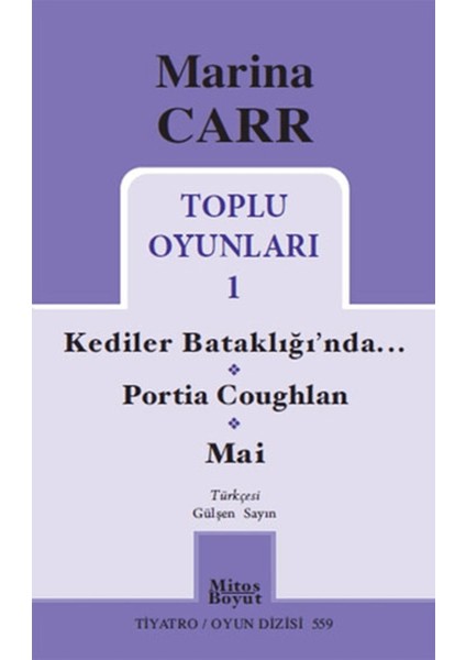 Marina Carr Toplu Oyunları 1 - Kediler Bataklığı’nda / Portia Coughlan / Mai