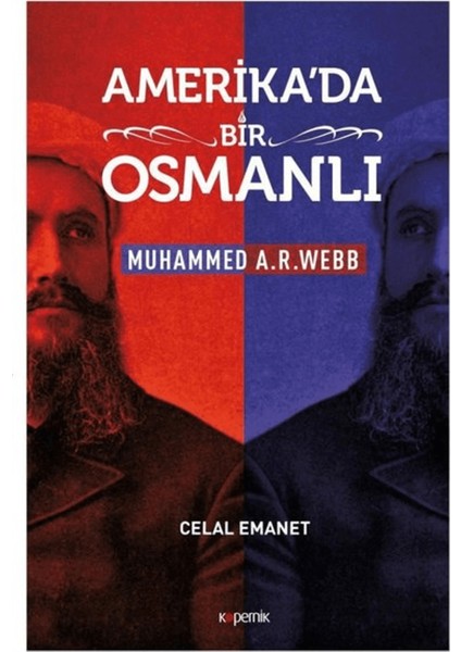 Amerika'da Bir Osmanlı - Muhammed A. R. Webb