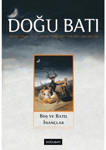 Doğu Batı Düşünce Dergisi Yıl: 21 Sayı: 84 - Boş ve Batıl Inançlar