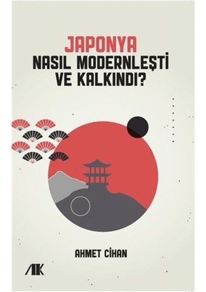 Japonya Nasıl Modernleşti ve Kalkındı?