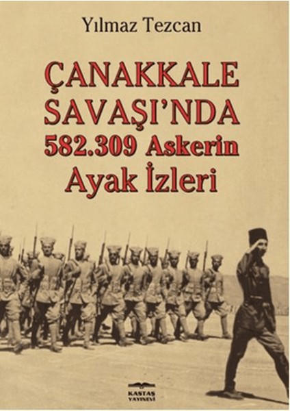 Çanakkale Savaşı'nda 582.309 Askerin Ayak Izleri
