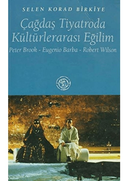 Çağdaş Tiyatroda Kültürlerarası Eğilim Peter Brook / Eugenio Barba / Robert Wilson