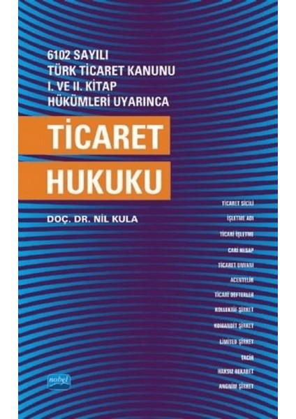 6102 Sayılı Türk Ticaret Kanunu 1. ve 2. Kitap Hükümleri Uyarınca Ticaret Hukuku