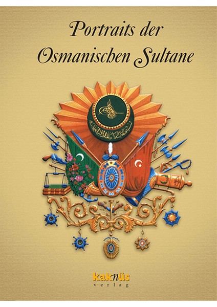 Portraits Der Osmanischen Sultane / Osmanlı Padişahları Albümü