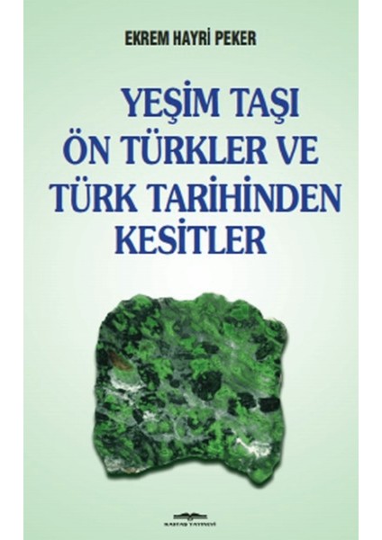 Yeşim Taşı Ön Türkler ve Türk Tarihinden Kesitler
