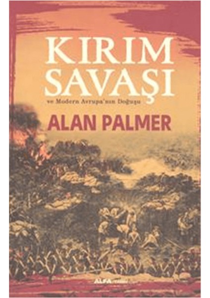 Kırım Savaşı ve Modern Avrupa'nın Doğuşu