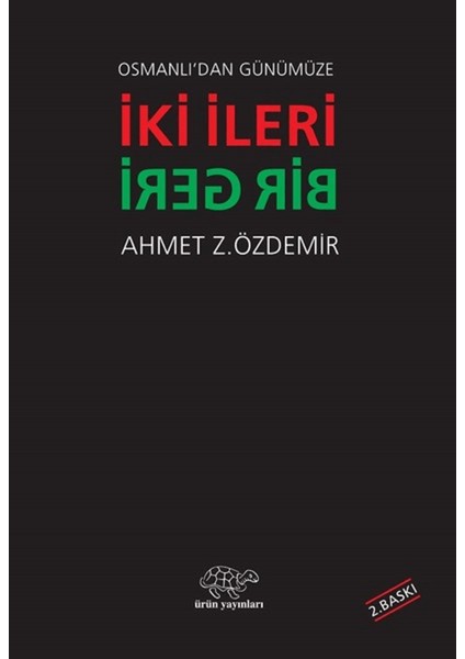 Osmanlı'dan Günümüze Iki Ileri Bir Geri