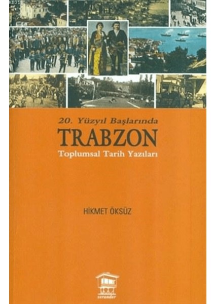 20. Yüzyıl Başlarında Trabzon Toplumsal Tarih Yazıları