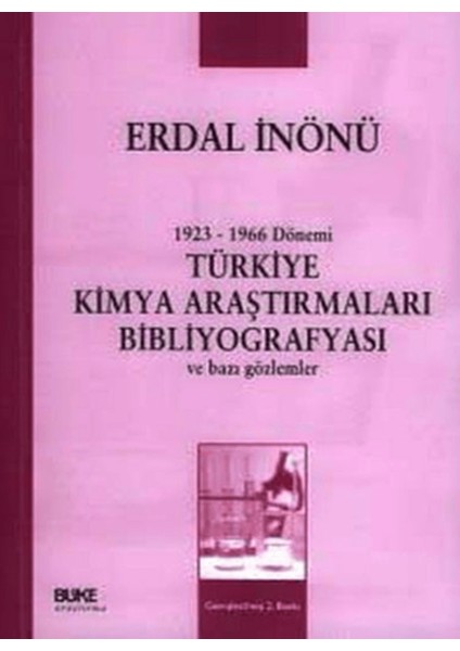1923-1966 Dönemi Türkiye Kimya Araştırmaları Bibliyografyası ve Bazı Gözlemler
