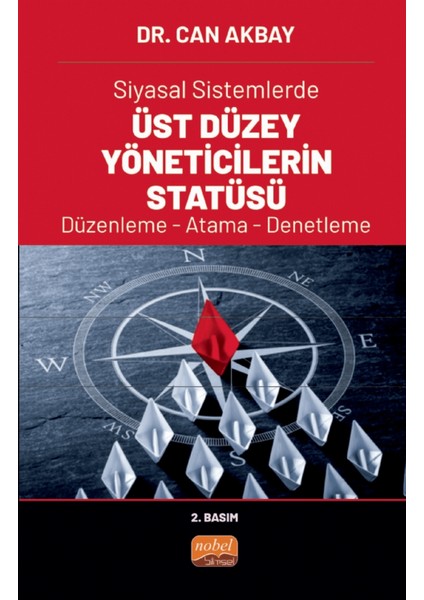 Siyasal Sistemlerde Üst Düzey Yöneticilerin Statüsü Düzenleme - Atama - Denetleme