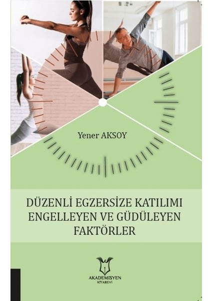 Düzenli Egzersize Katılımı Engelleyen ve Güdüleyen Faktörler