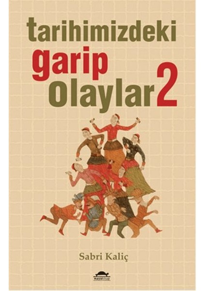 Tarihimizdeki Garip Olaylar - 2