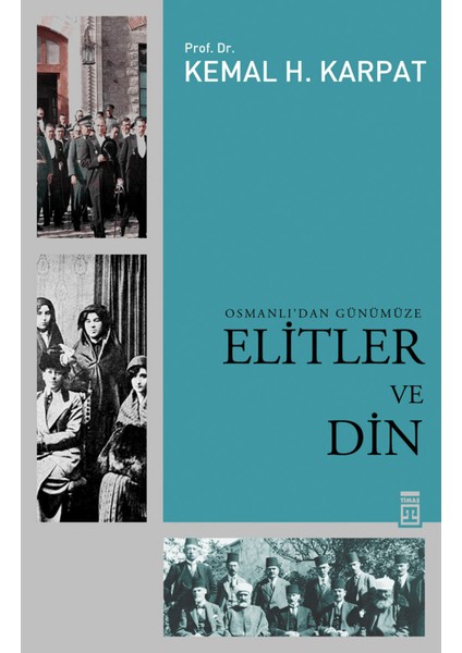 Osmanlı’dan Günümüze Elitler ve Din