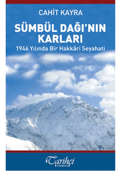 Sümbül Dağı'nın Karları - 1946 Yılında Bir Hakkari Seyahati