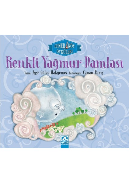 Renkli Yağmur Damlası - Fenerköy Öyküleri