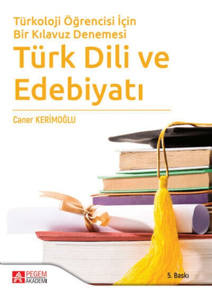 Türkoloji Öğrencisi Için Bir Kılavuz Denemesi Türk Dili ve Edebiyatı