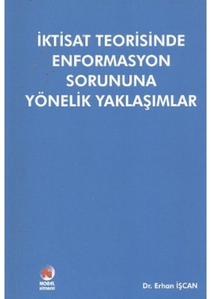 Iktisat Teorisinde Enformasyon Sorununa Yönelik Yaklaşımlar