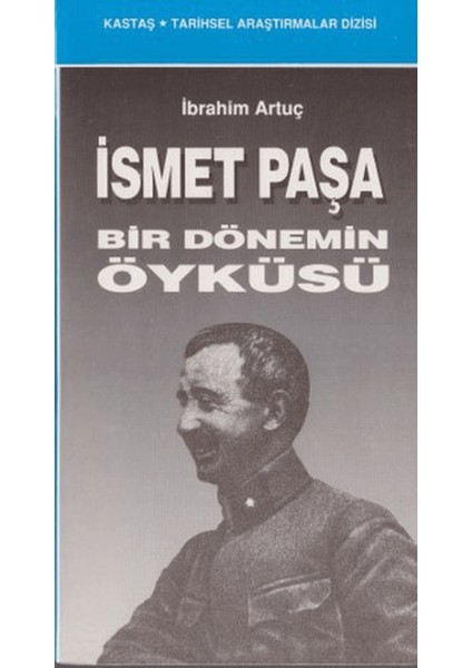 Ismet Paşa Bir Dönemin Öyküsü