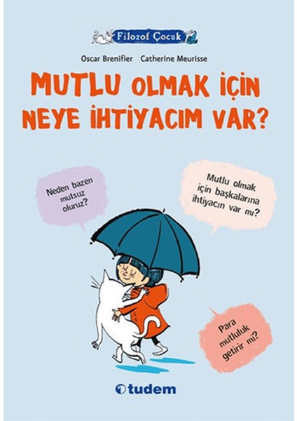 Filozof Çocuk : Mutlu Olmak Için Neye Ihtiyacım Var?