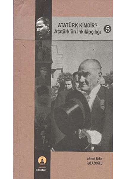 Atatürk Kimdir? Atatürk’ün Inkılapçılığı 5