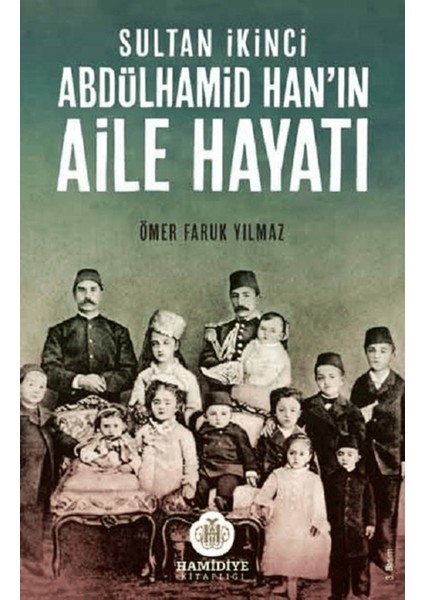 Sultan Ikinci Abdülhamid Han’ın Aile Hayatı
