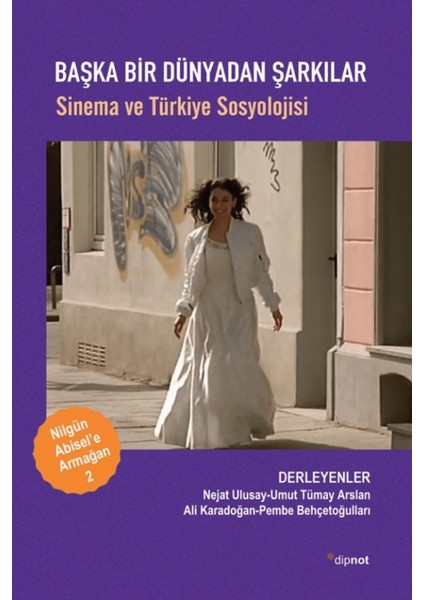 Başka Dünyadan Şarkılar - Sinema ve Türkiye Sosyolojisi