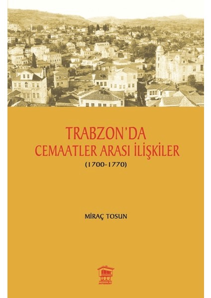 Trabzon' Da Cemaatler Arası Ilişkiler (1700 - 1770)