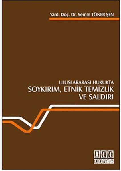 Uluslararası Hukukta Soykırım, Etnik Temizlik ve Saldırı