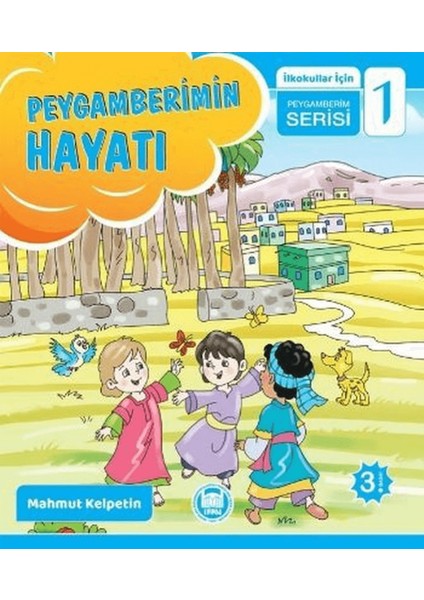Peygamberimin Hayatı - Ilkokullar Için Peygamberim Serisi 1