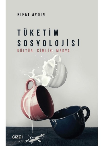 Tüketim Sosyolojisi (Kültür, Kimlik, Medya)