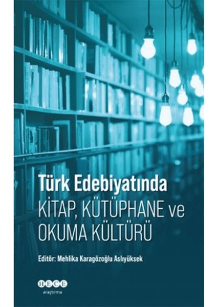 Türk Edebiyatında Kitap, Kütüphane ve Okuma Kültürü