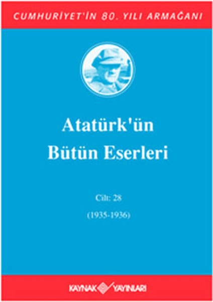 Atatürk'ün Bütün Eserleri Cilt: 28 (1935 - 1936)