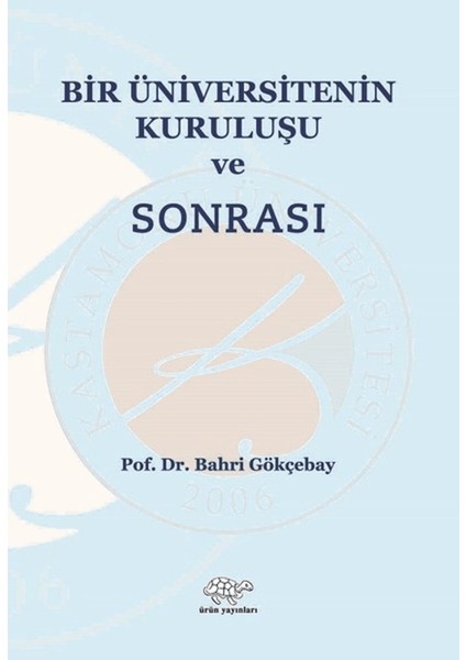 Bir Üniversitenin Kuruluşu ve Sonrası
