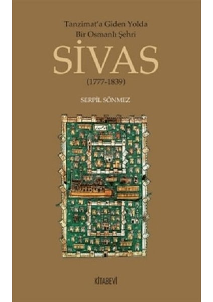 Tanzimata Giden Yolda Bir Osmanlı Şehri Sivas