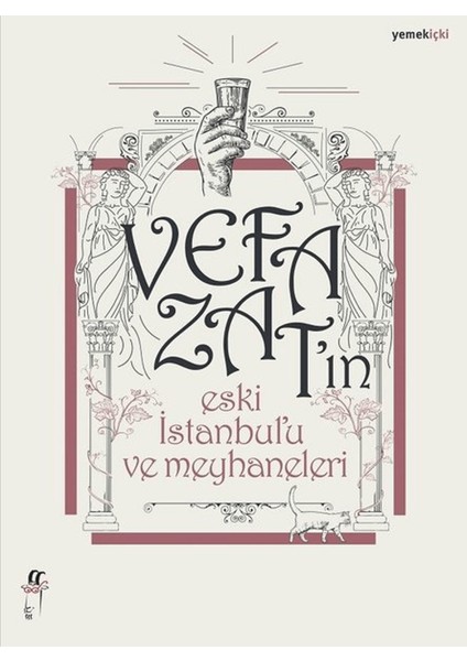 Vefa Zat'ın Eski Istanbul'u ve Meyhaneleri