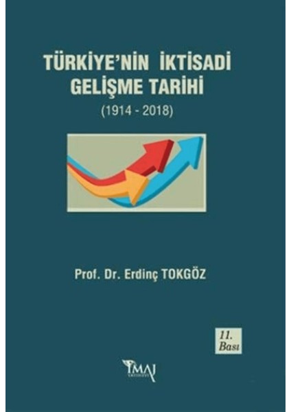 Türkiye’nin Iktisadi Gelişme Tarihi (1914- 2018)