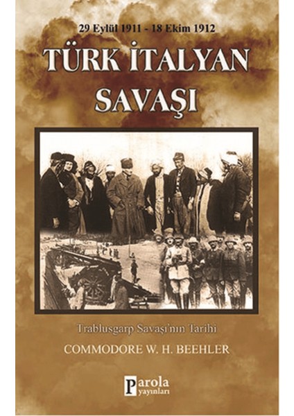 Türk-Italyan Savaşı (29 Eylül 1911-18 Ekim 1912)