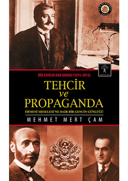 Bir Asırlık Kan Davası : Tehcir ve Propaganda (1915-2015)