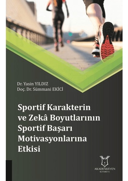 Sportif Karakterin ve Zeka Boyutlarının Sportif Başarı Motivasyonlarına Etkisi