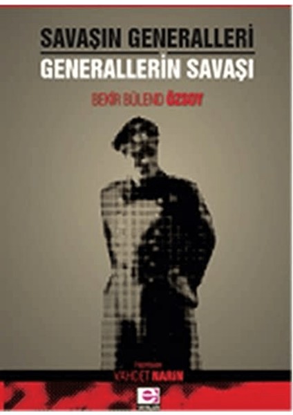 Savaşın Generalleri Generallerin Savaşı
