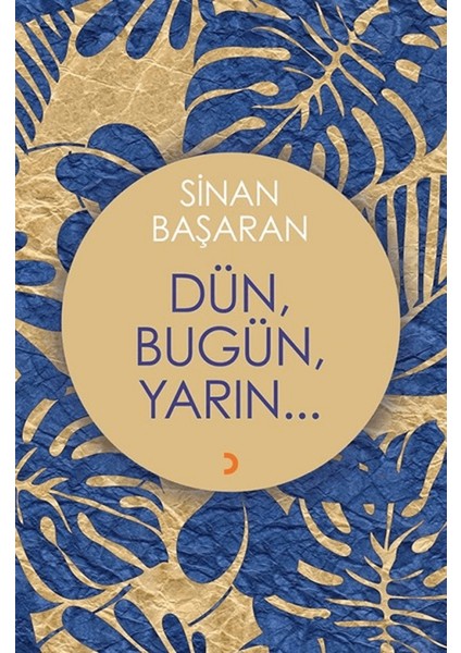 Dün, Bugün, Yarın...