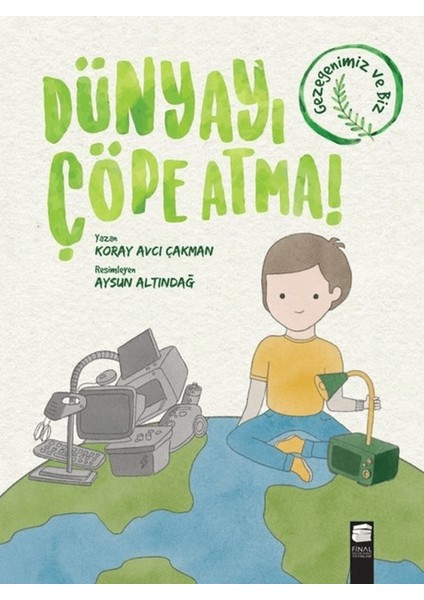 Dünyayı Çöpe Atma!