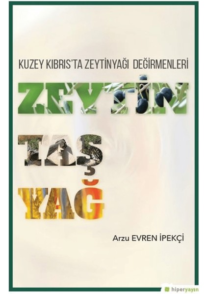 Zeytin Taş Yağ - Kuzey Kıbrıs'ta Zeytinyağı Değirmenleri