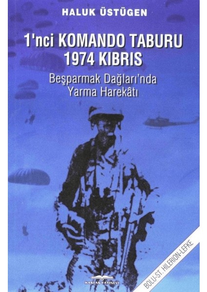 1'nci Komando Taburu 1974 Kıbrıs - Beşparmak Dağları'nda Yarma Harekatı