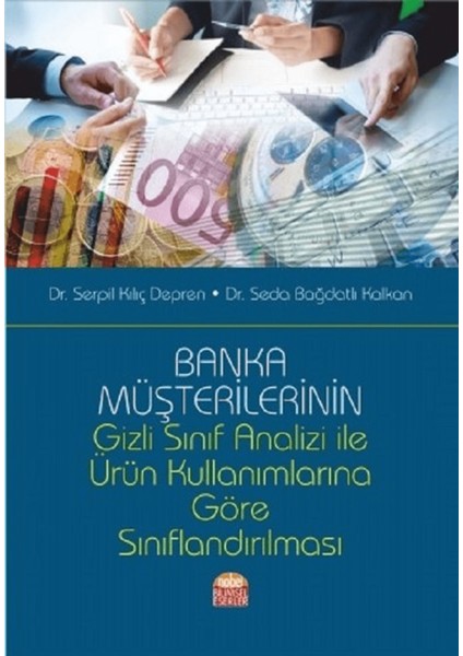 Banka Müşterilerinin Gizli Sınıf Analizi Ile Ürün Kullanımlarına Göre Sınıflandırılması
