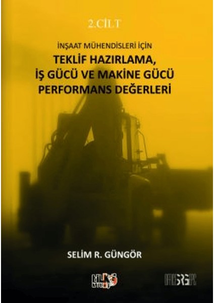 Inşaat Mühendisleri Için Teklif Hazırlama, Iş Gücü ve Makine Gücü Performans Değerleri