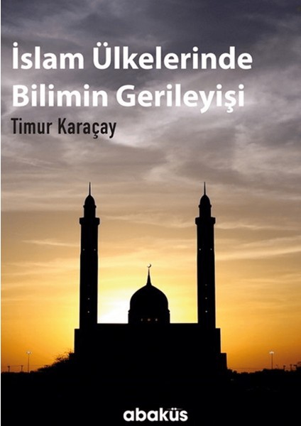 Islam Ülkelerinde Bilimin Gerileyişi