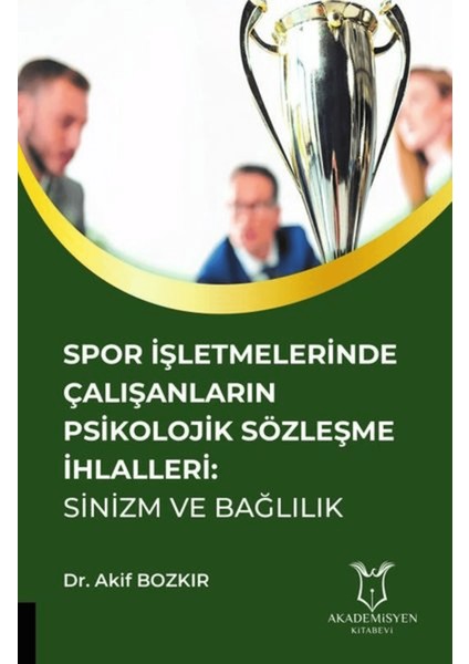 Spor Işletmelerinde Çalışanların Psikolojik Sözleşme Ihlalleri: Sinizm ve Bağlılık